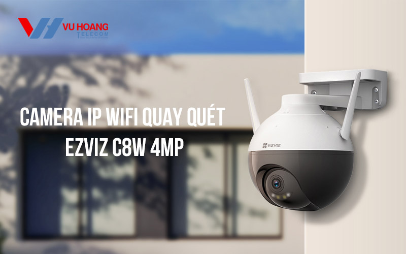 Camera IP Wifi quay quét EZVIZ C8W 4MP